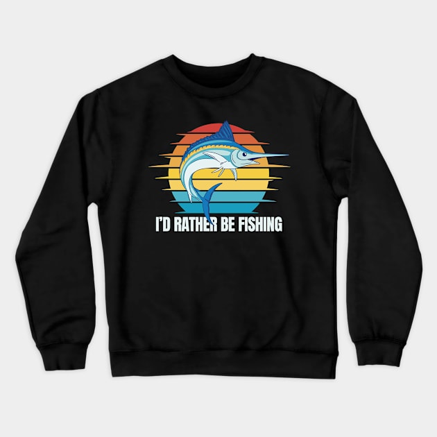 Vintage swordfish and the quote "I'd rather be fishing". Crewneck Sweatshirt by AbirAbd